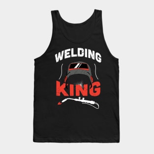 Welding king / Funny Welder present / Welder gift idea / Union Worker Gift / man metal worker Tank Top